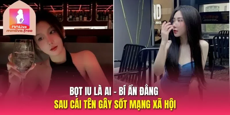 Bọt iu là ai