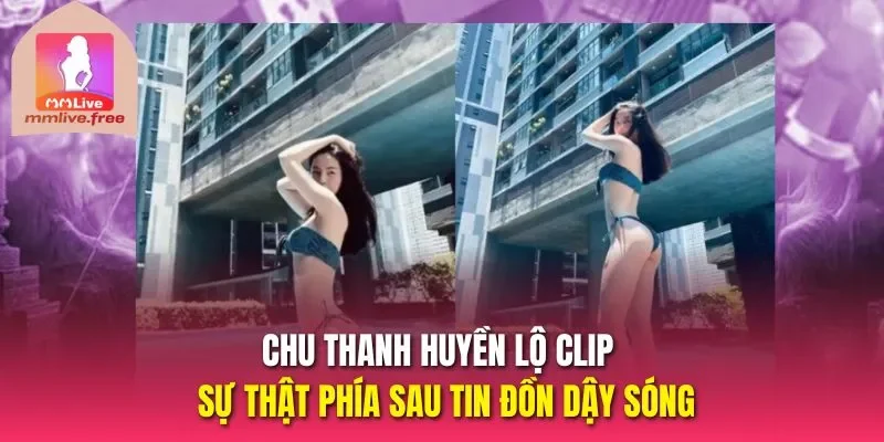 Chu Thanh Huyền lộ clip